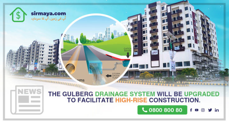 The Gulberg sewerage system will be upgraded to facilitate high-rise construction.