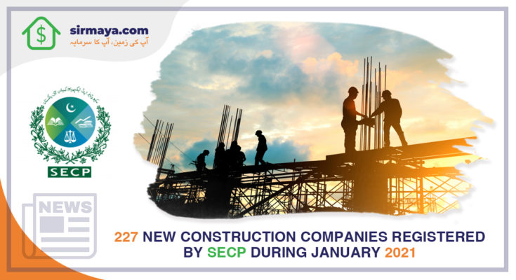 227 new construction companies registered by SECP during January 2021