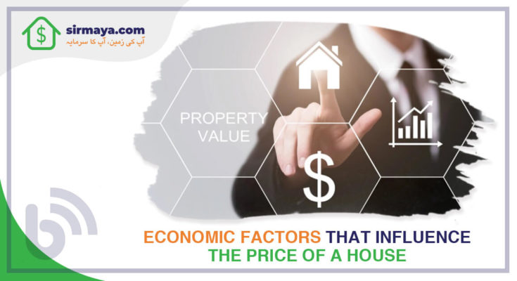 Economic factors that influence the price of a house